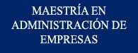 Maestría en Administración de Empresas